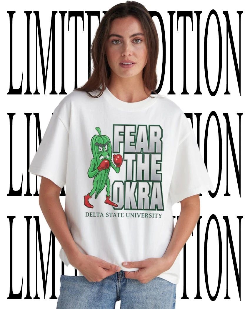 Fear The Okra Delta State University shirt