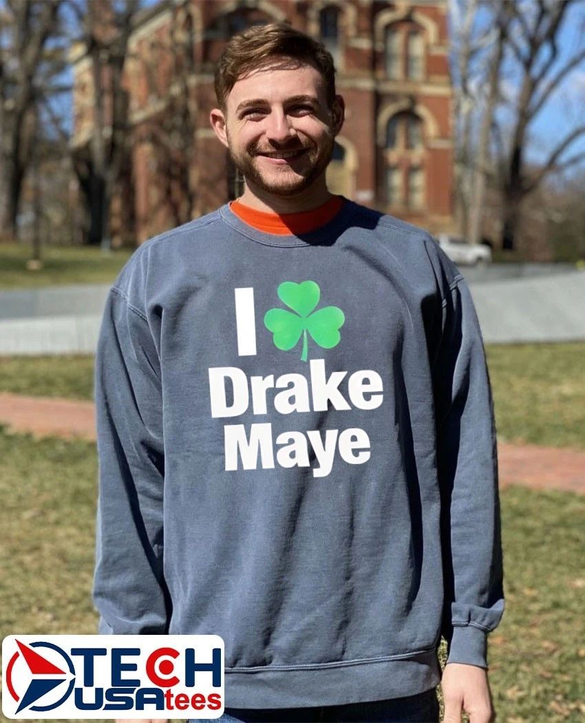 I love Drake Maye Boston Celtics St. Patrick’s Day shirt