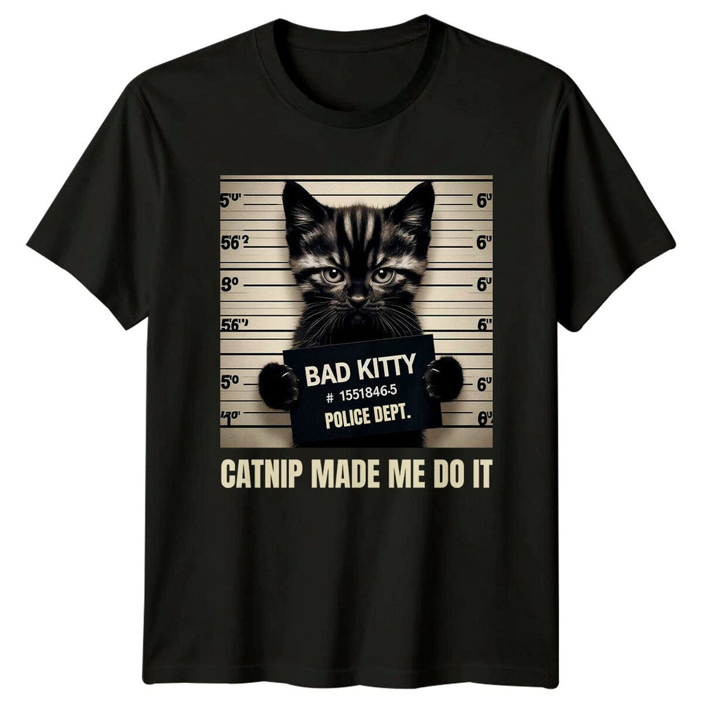 Bad Kitty Mugshot T-Shirt - Catnip Made Me Do It - Funny Cat T-Shirt