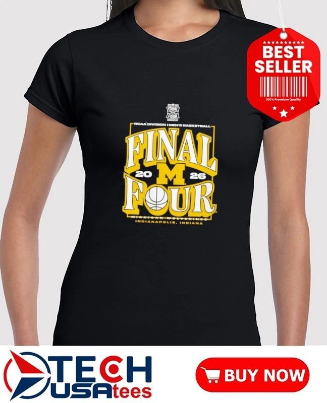 Final Four Michigan Wolverines 2026 NCAA Men’s Basketball Tournament March Madness shirt