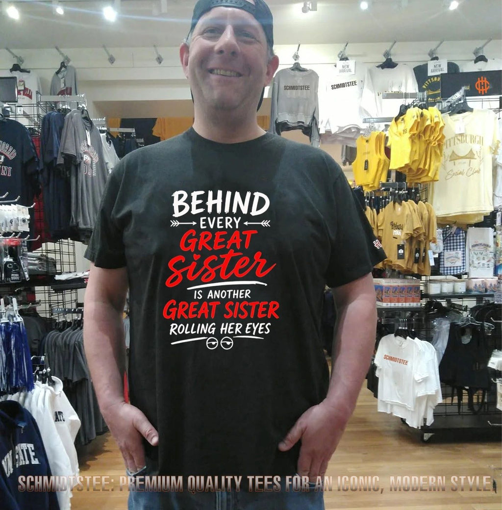 Behind Every Great Sister Is Another Great Sister Rolling Her Eyes shirt