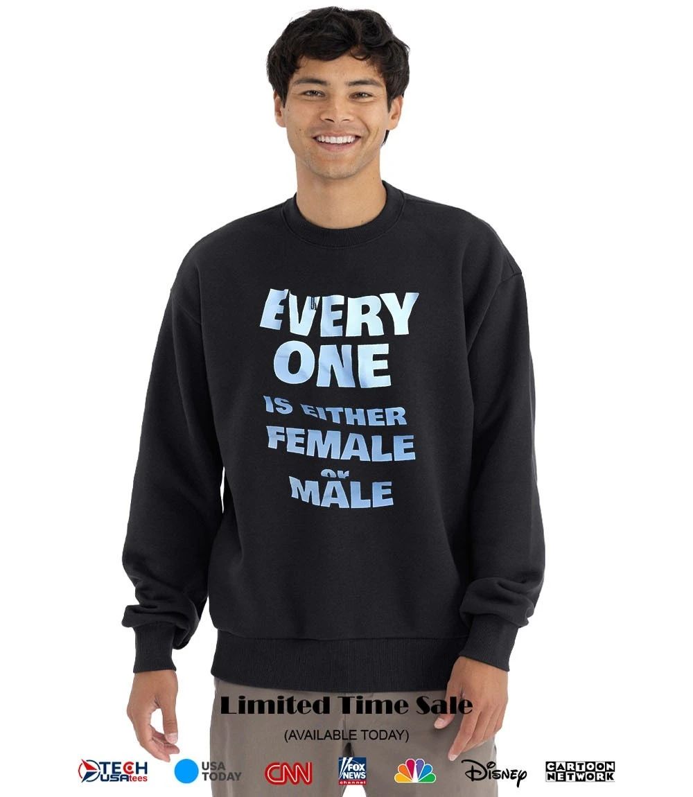 Every one is either female or male shirt