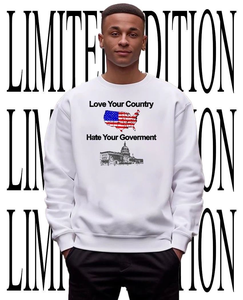 Love Your Country Hate Your Government USA Flag Capitol Building Political Shirt