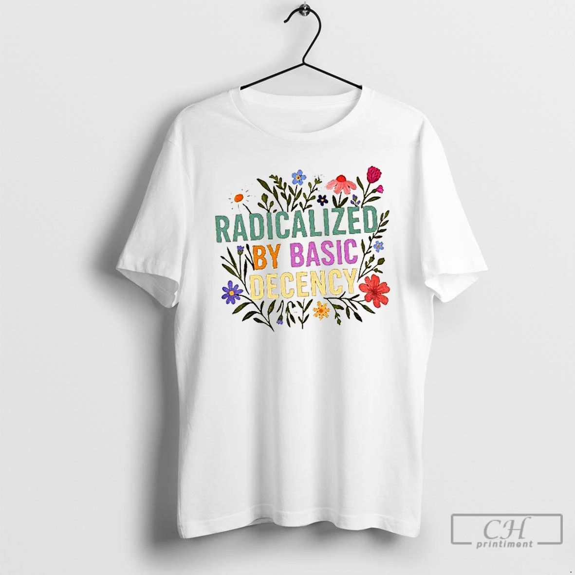 Classic Radicalized By Basic Decency Floral T Shirts