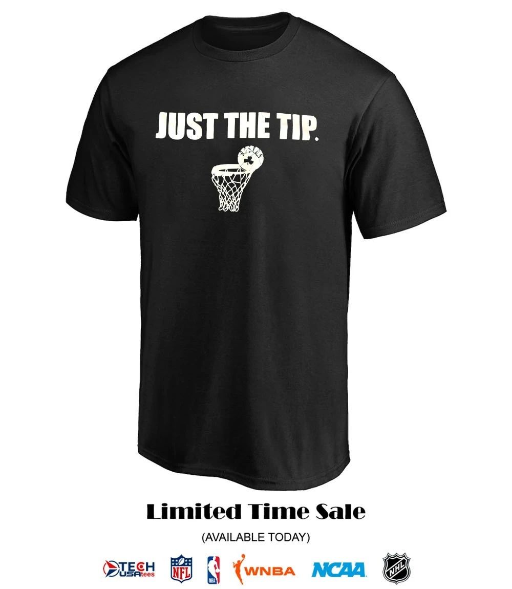 Just the tip Boston Celtics shirt