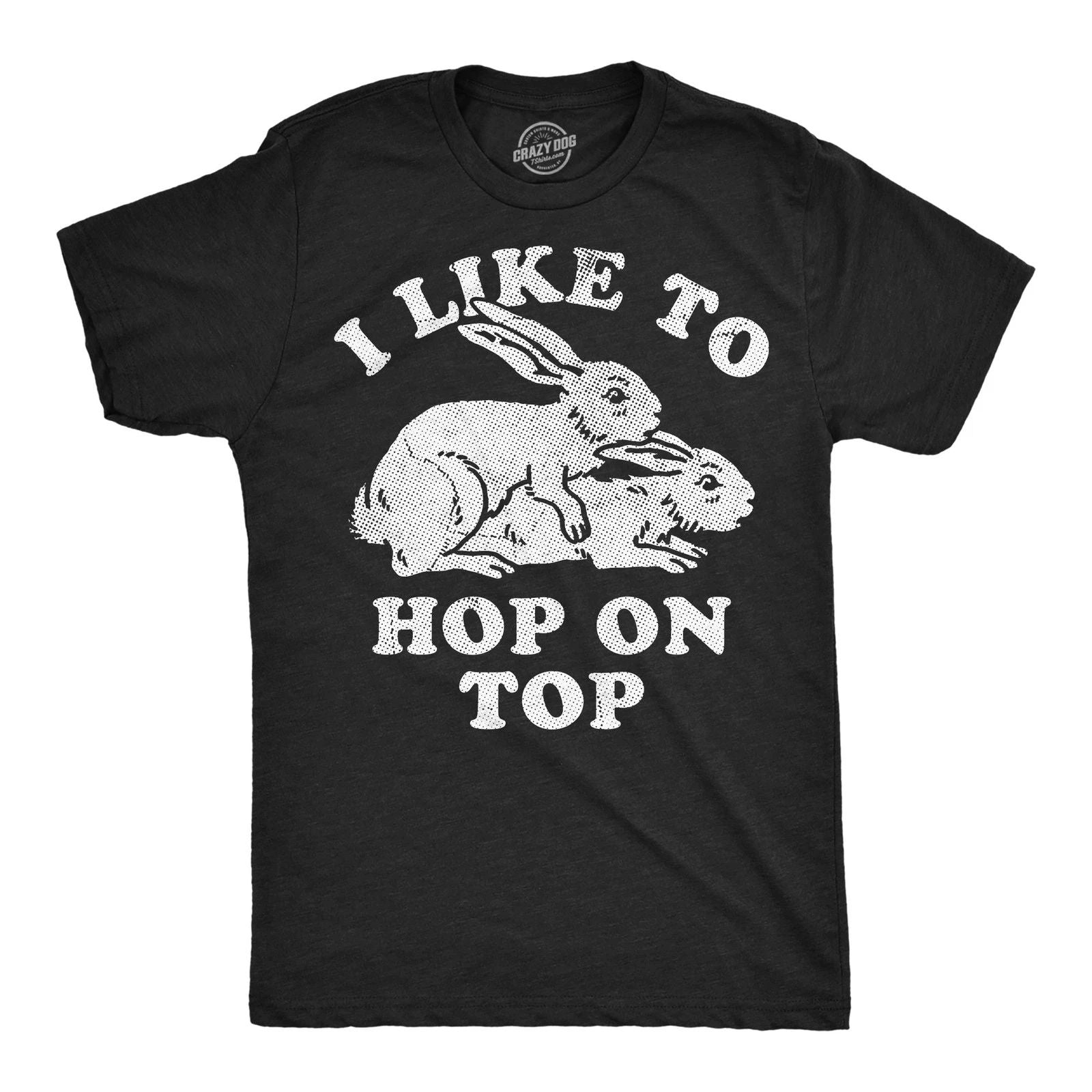 Mens Funny T Shirts I Like To Hop On Top Sarcastic Easter Bunny Tee For Men
