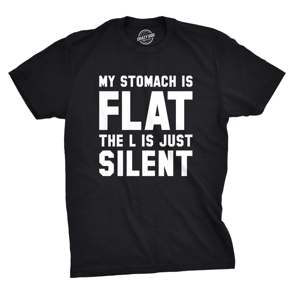 Mens My Stomach Is Flat The L Is Just Silent T Shirt Funny Fitness Humor Tee