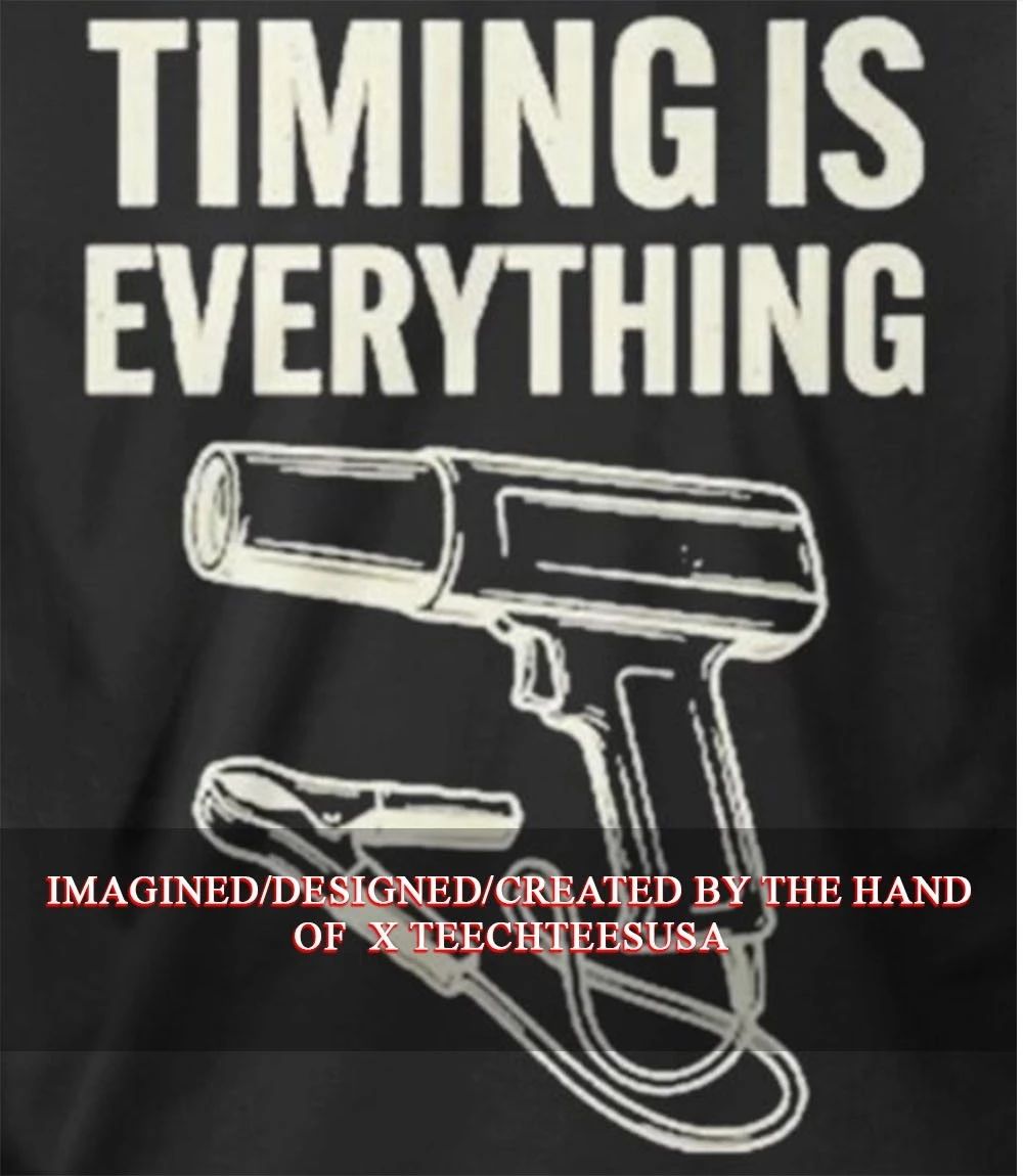 Timing is everything shirt
