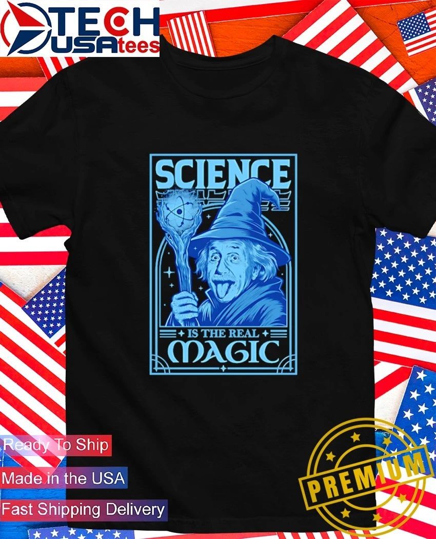 Science is the Real Magic Reload Einstein as Gandalf shirt