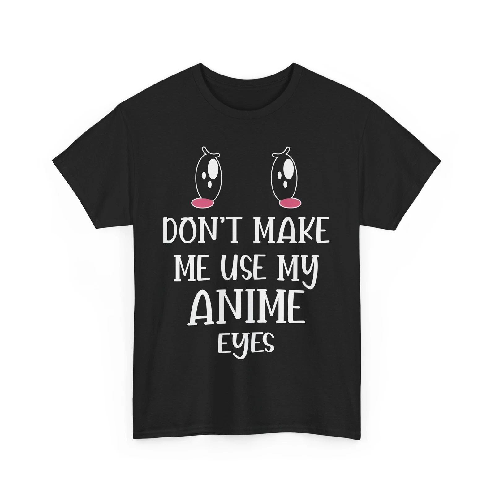 Anime Street Style Tee | Manga Shirt | Don't make me use my anime eyes Shirt