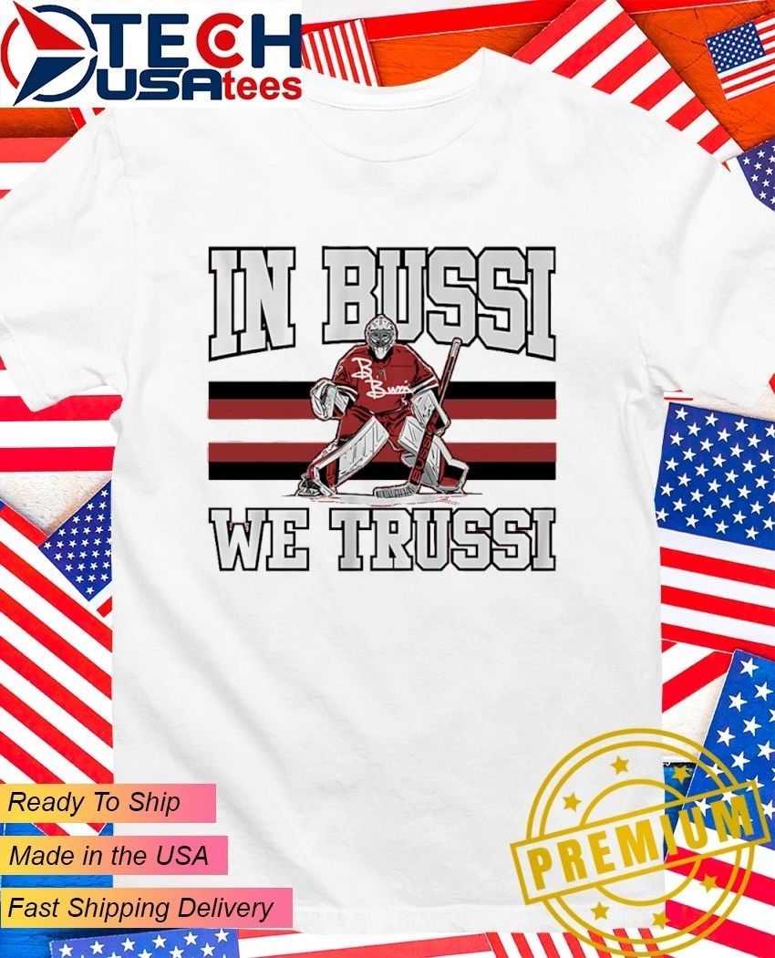 Brandon Bussi Carolina Hurricanes Hockey In Bussi We Trussi shirt