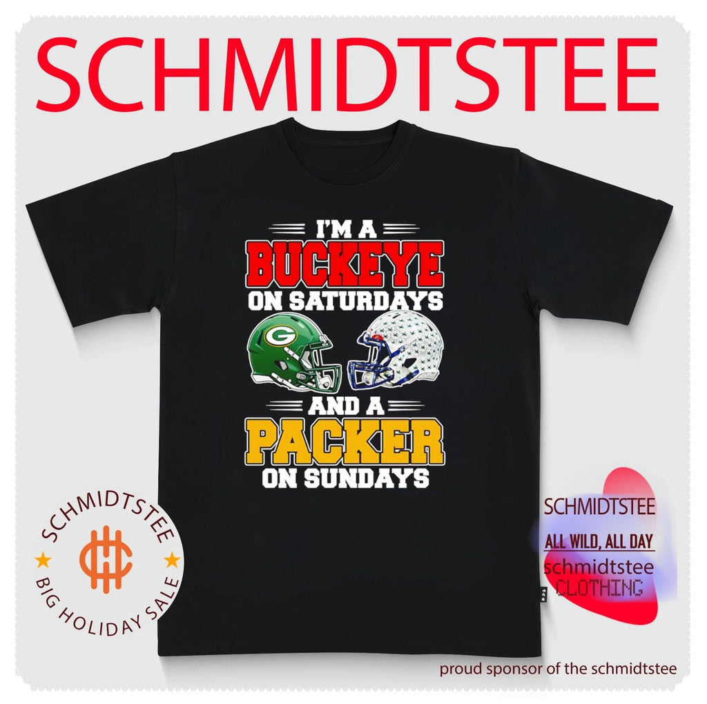 I’m a Buckeye on Saturdays and a Packer on Sundays shirt