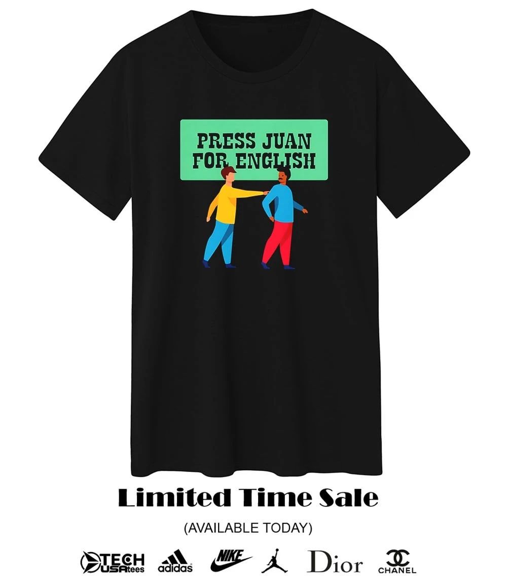 Press Juan for English shirt