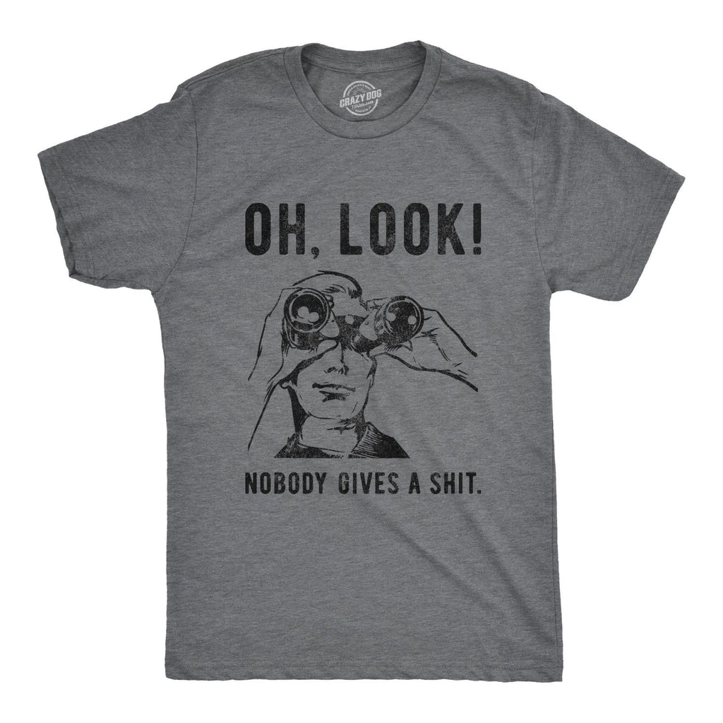 Mens Oh Look Nobody Gives A T Shirt Funny Sarcastic Mocking Novelty Graphic