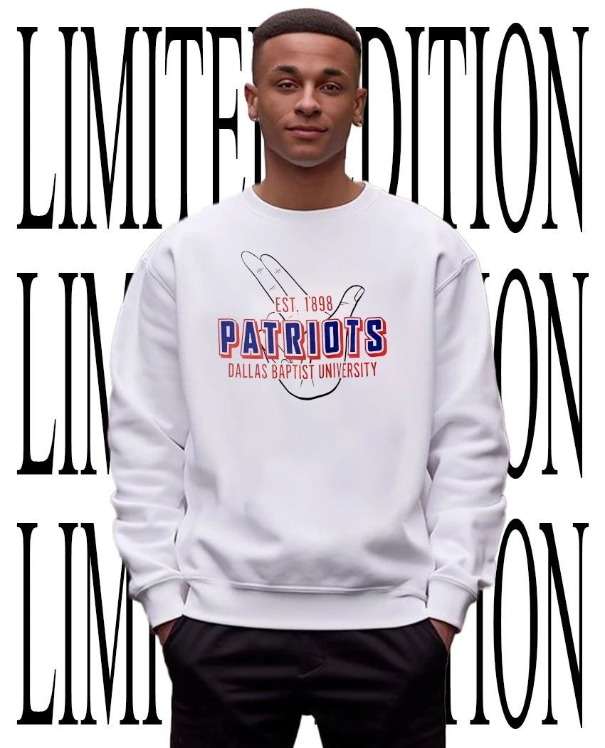 Patriots Dallas Baptist University﻿ est 1898 hand shirt