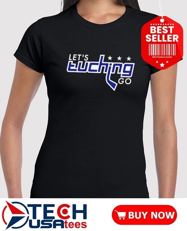 Alex Tuch Washington Capitals Hockey Let’s Tuching Go shirt