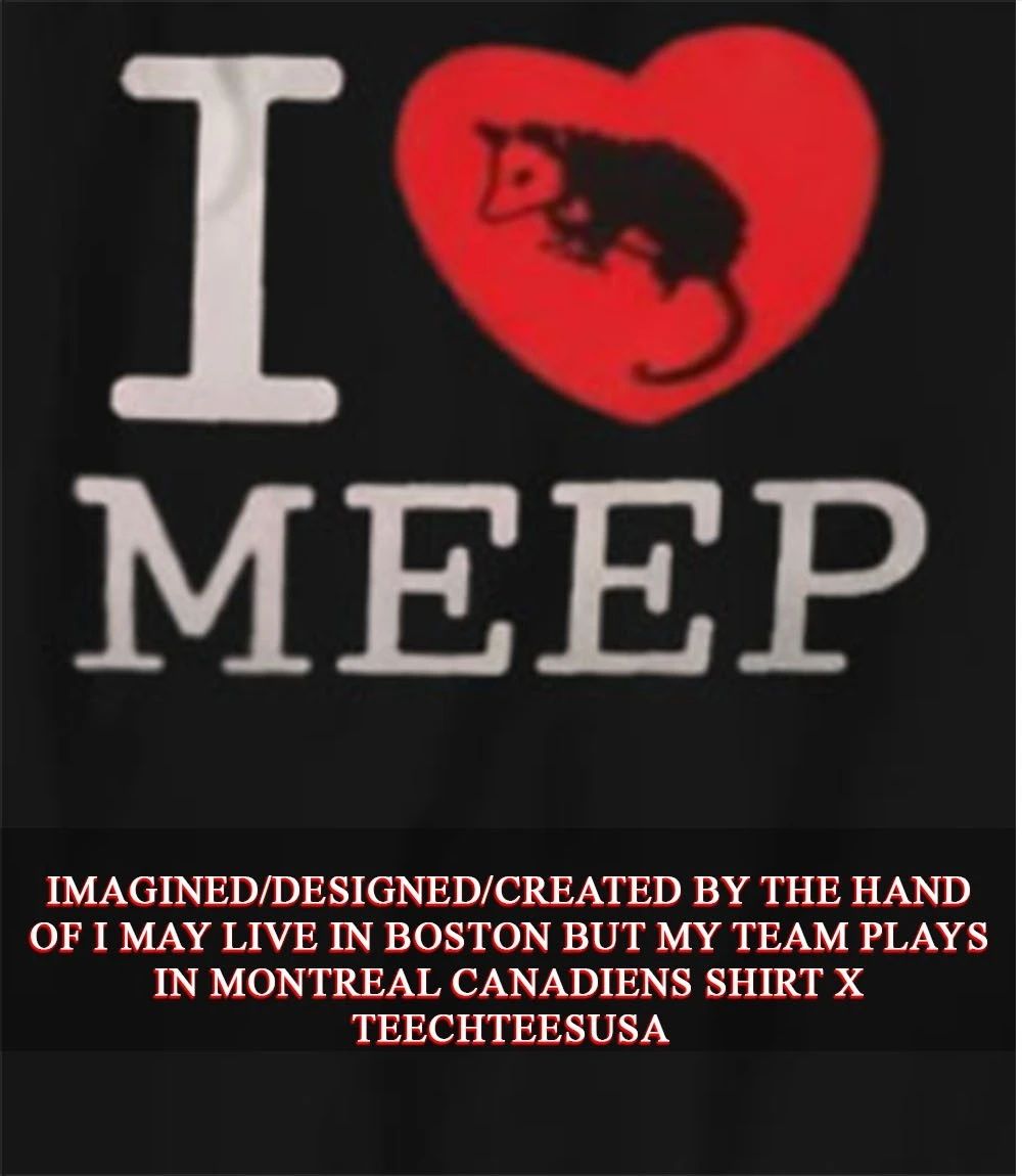 I love meep Opossum shirt