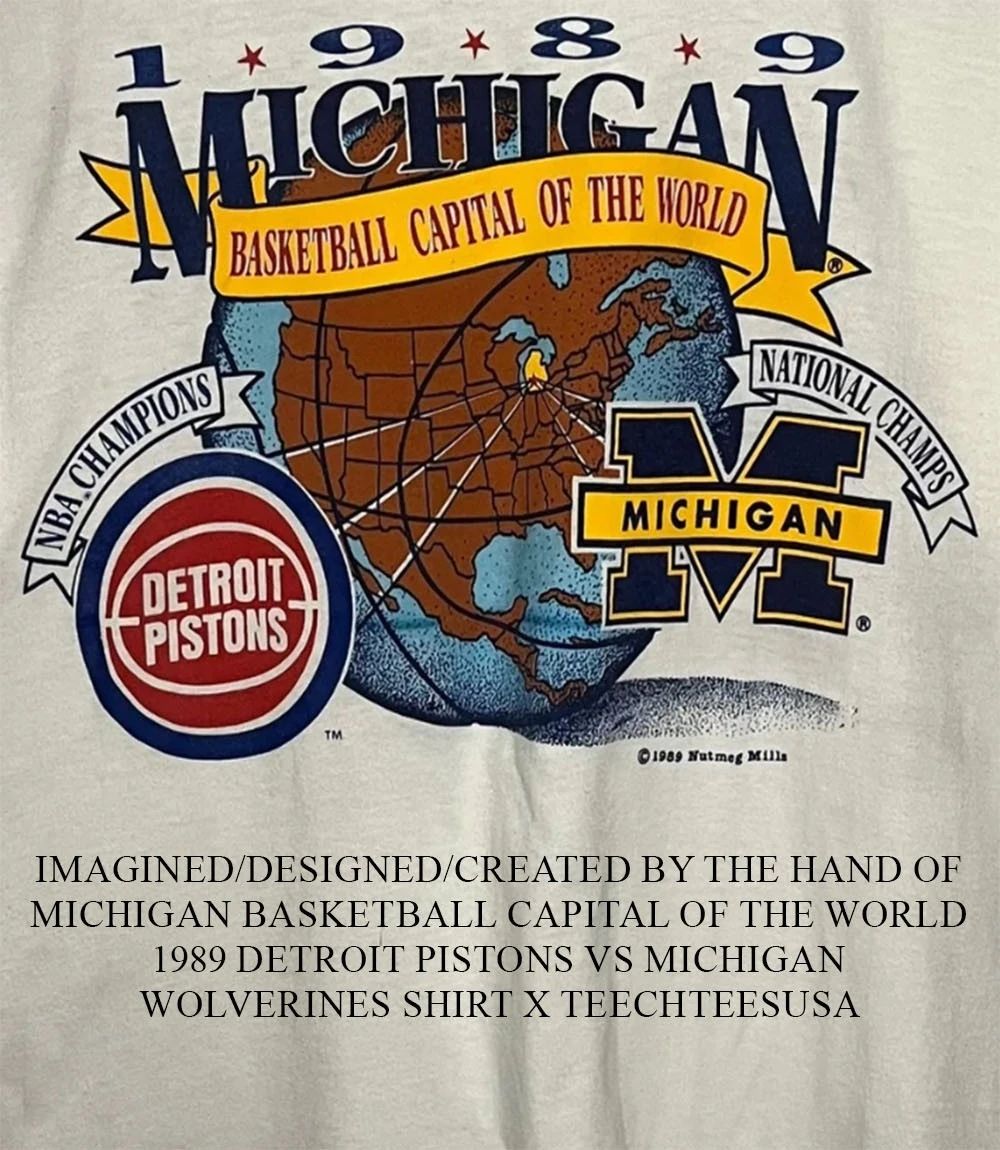 Michigan Basketball Capital of the World 1989 Detroit Pistons vs Michigan Wolverines shirt