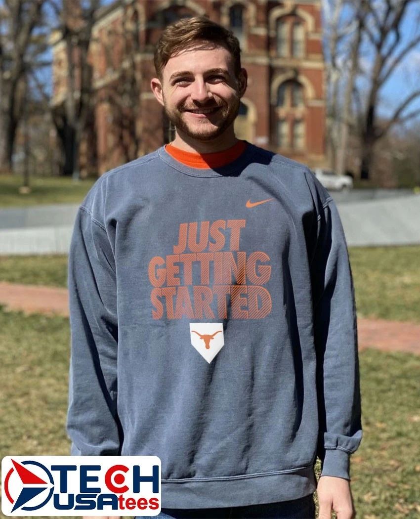 Just Getting Started Texas Longhorns 2026 NCAA Baseball Men’s College World Series shirt