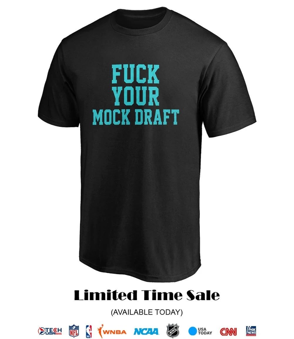 Fck your mock draft shirt