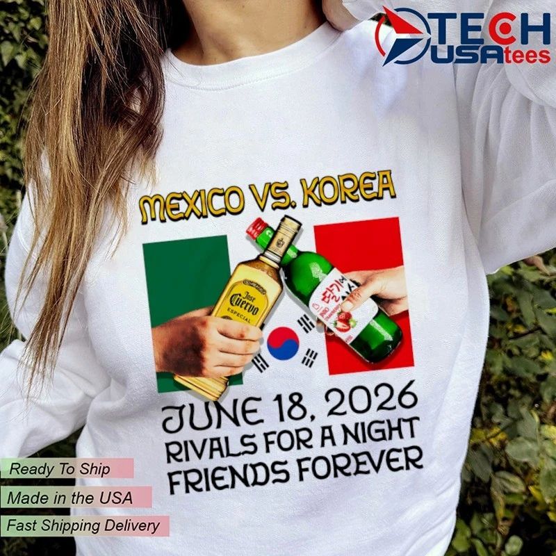 Mexico vs. Korea June 18 2026 rivals for a night friends forever shirt