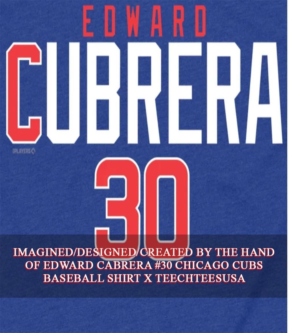 Edward Cabrera #30 Chicago Cubs Baseball shirt