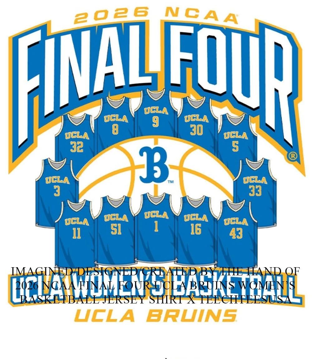 2026 NCAA Final Four UCLA Bruins Women’s Basketball Jersey shirt