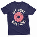 Eat more hole foods Funny Donut Coffee T-shirt Birthday Humor Gift T-Shirt