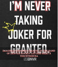 Denver I’m never taking joker for granted shirt