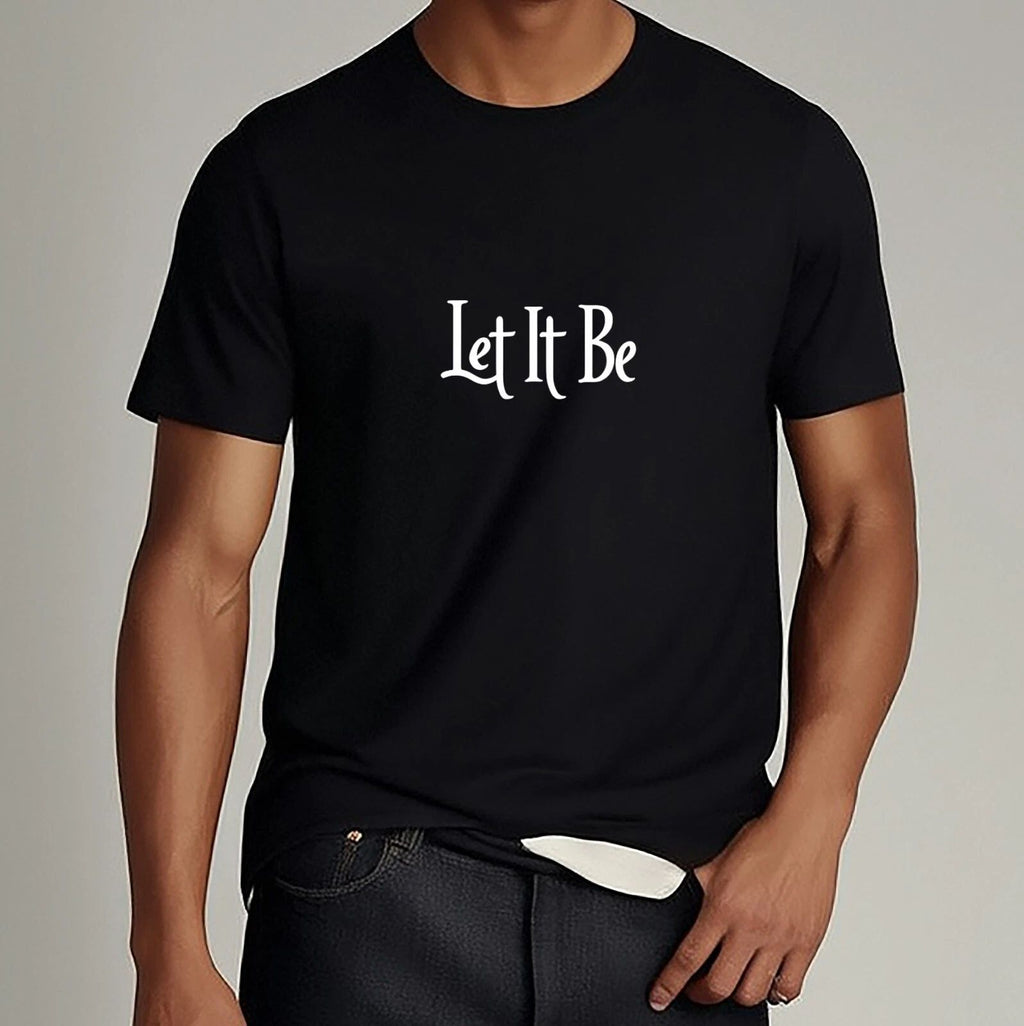 "Let It Be" Quote T-Shirt Mindful Living Graphic Tee Unisex Casual Shirt