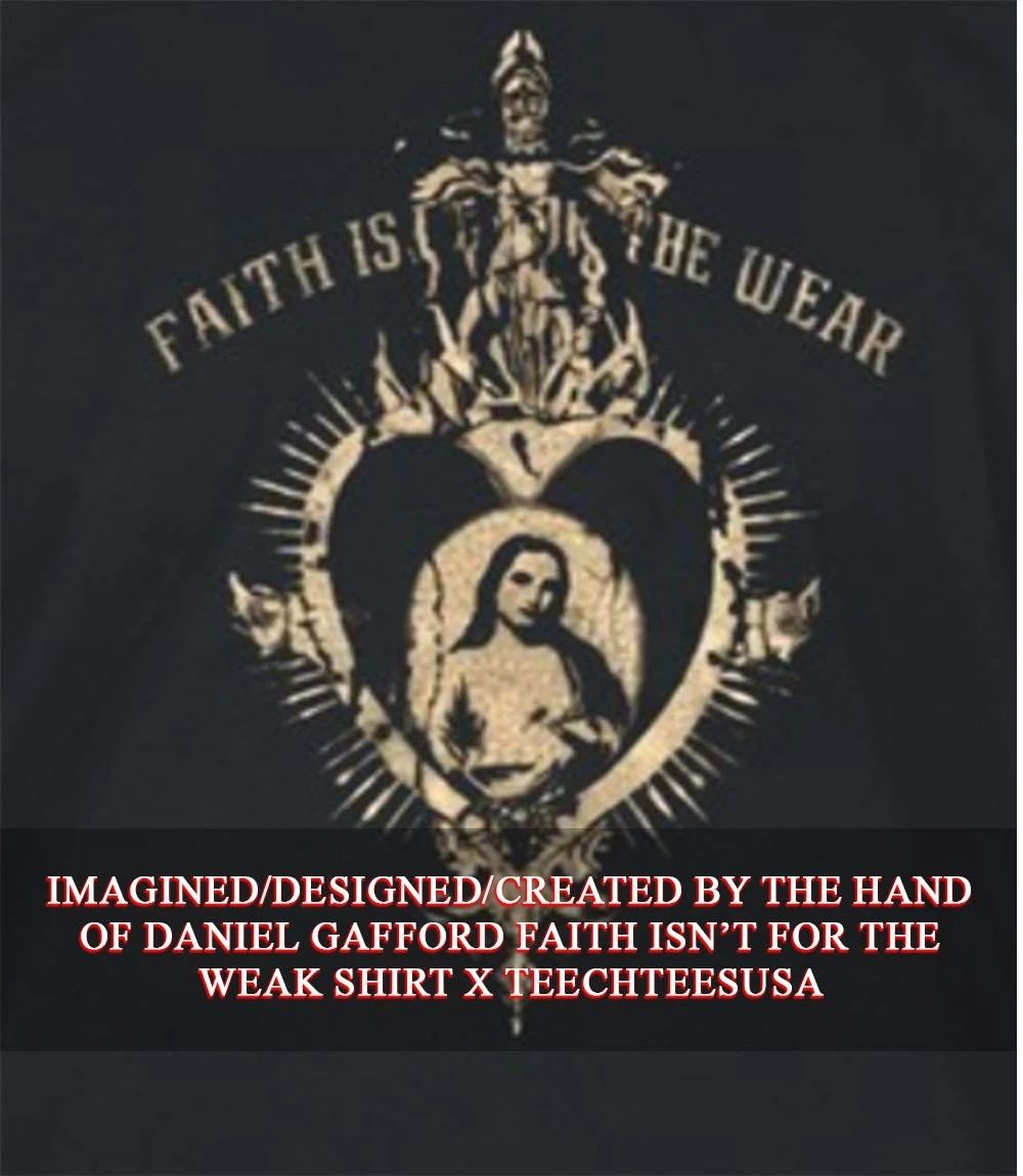Daniel Gafford faith isn’t for the weak shirt