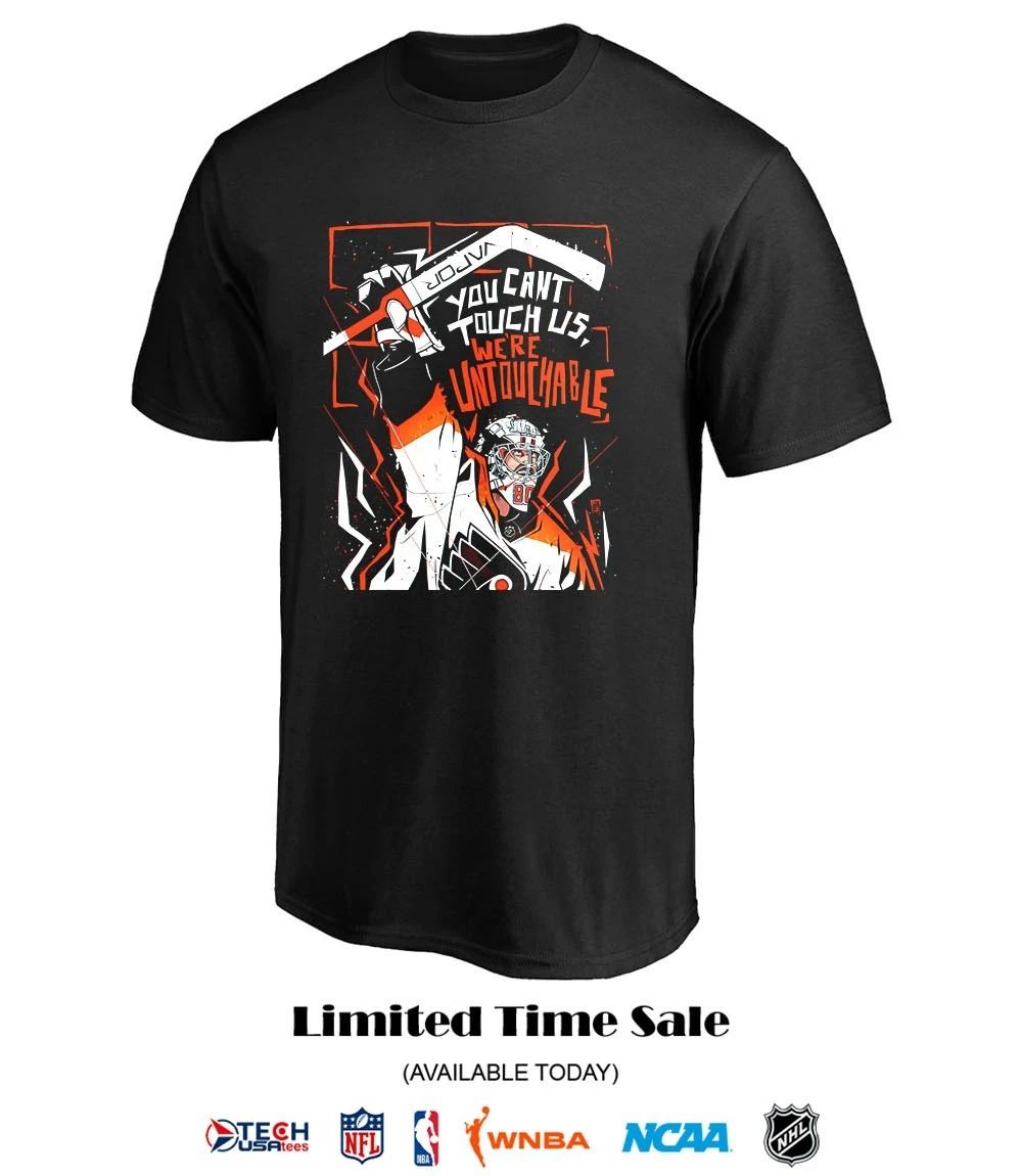 Philadelphia Flyers you cant touch us we’re untouchable shirt