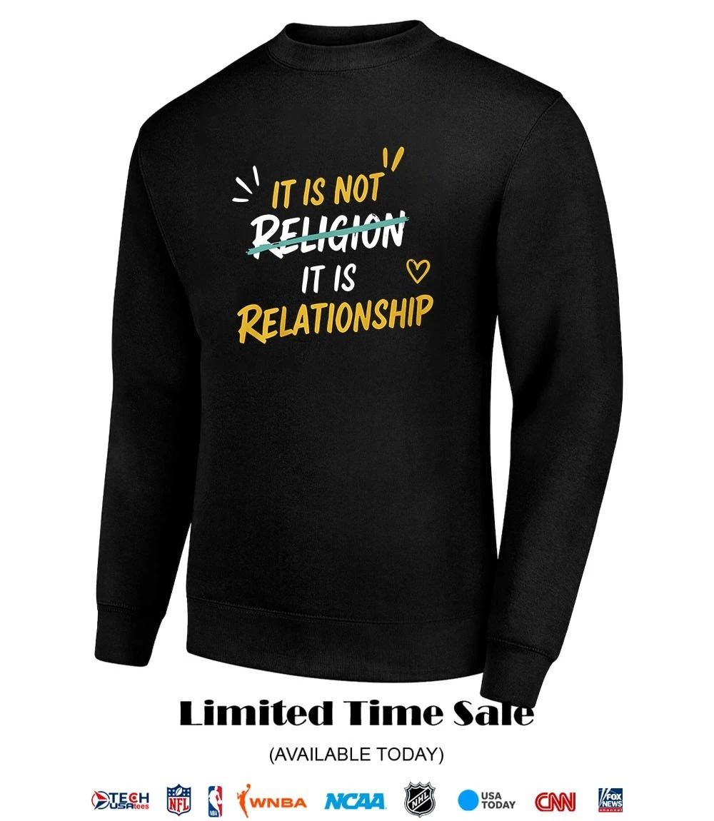 It is not religion it is relationship shirt