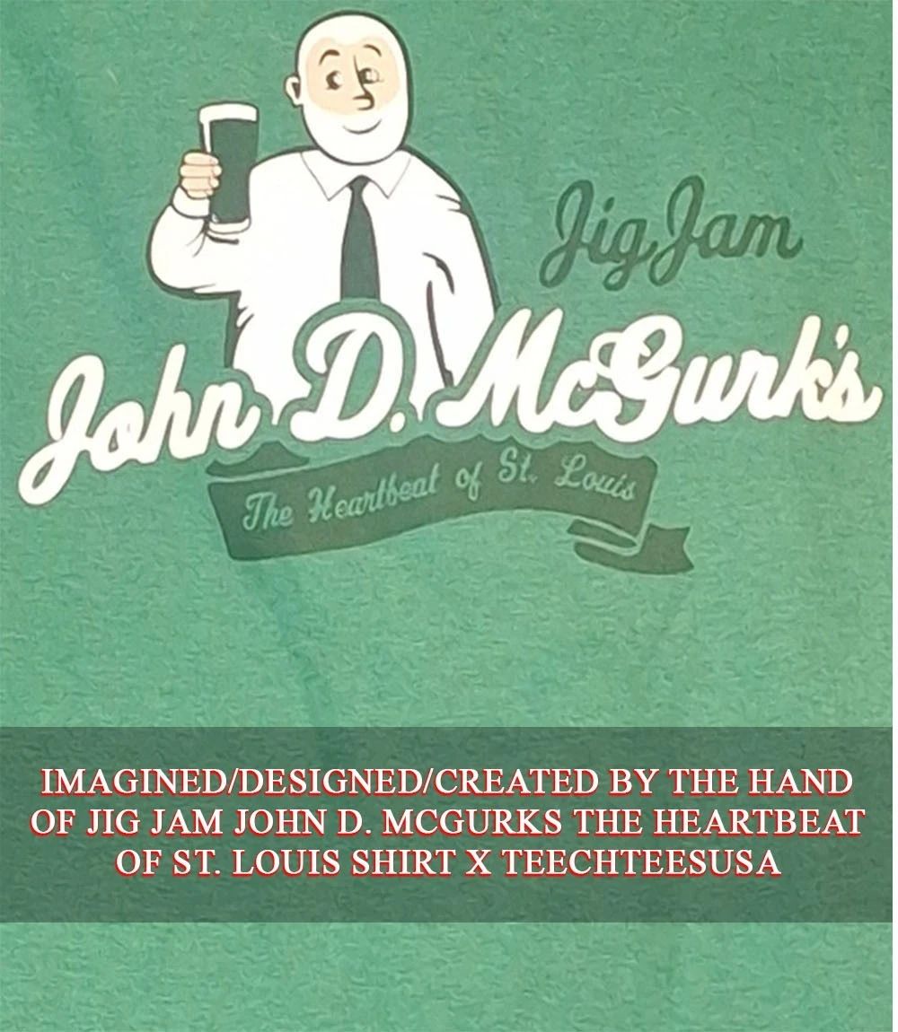 Jig Jam John D. McGurks the Heartbeat of St. Louis shirt