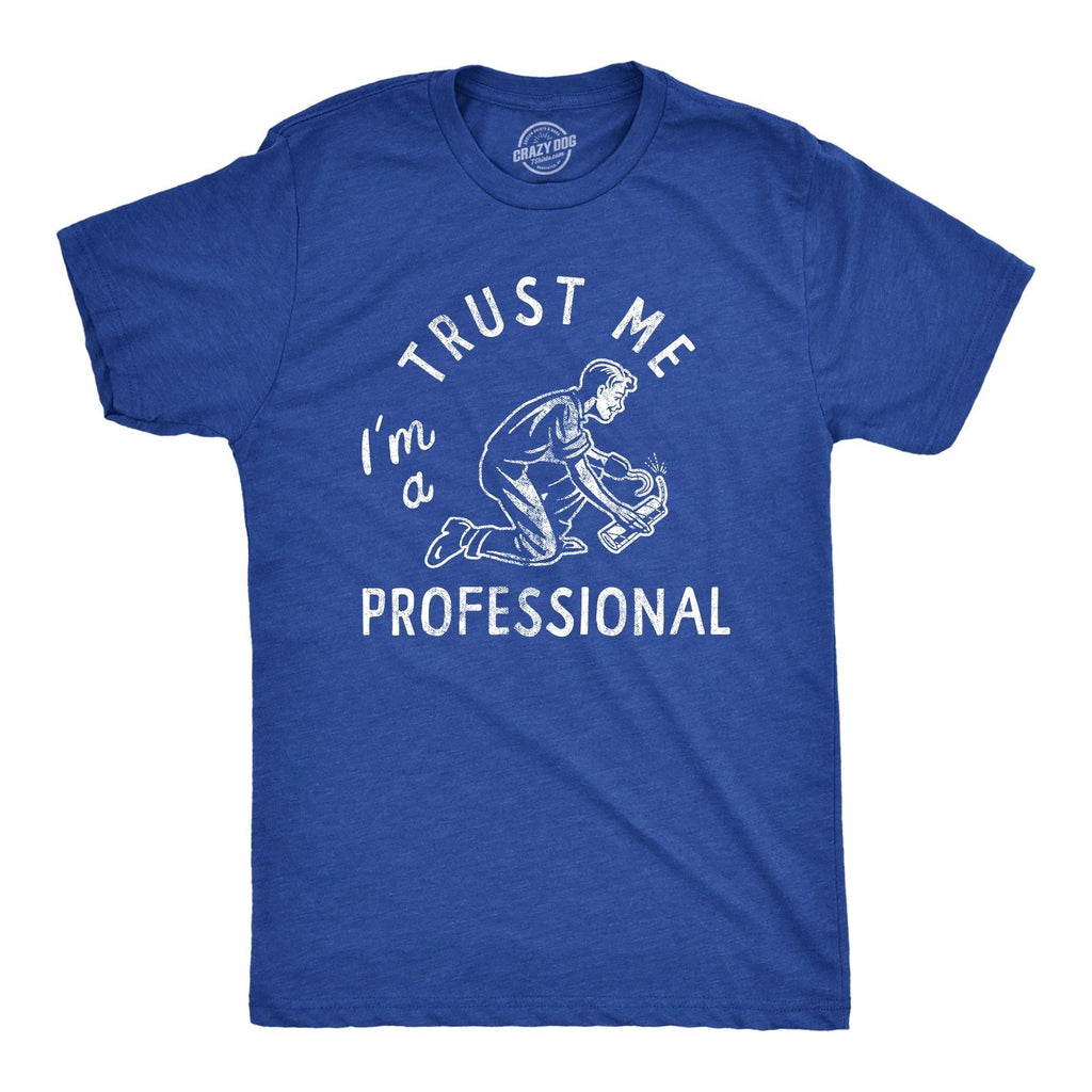 Mens Trust Me Im A Professional T Shirt Funny Sarcastic Fireworks Joke Tee for