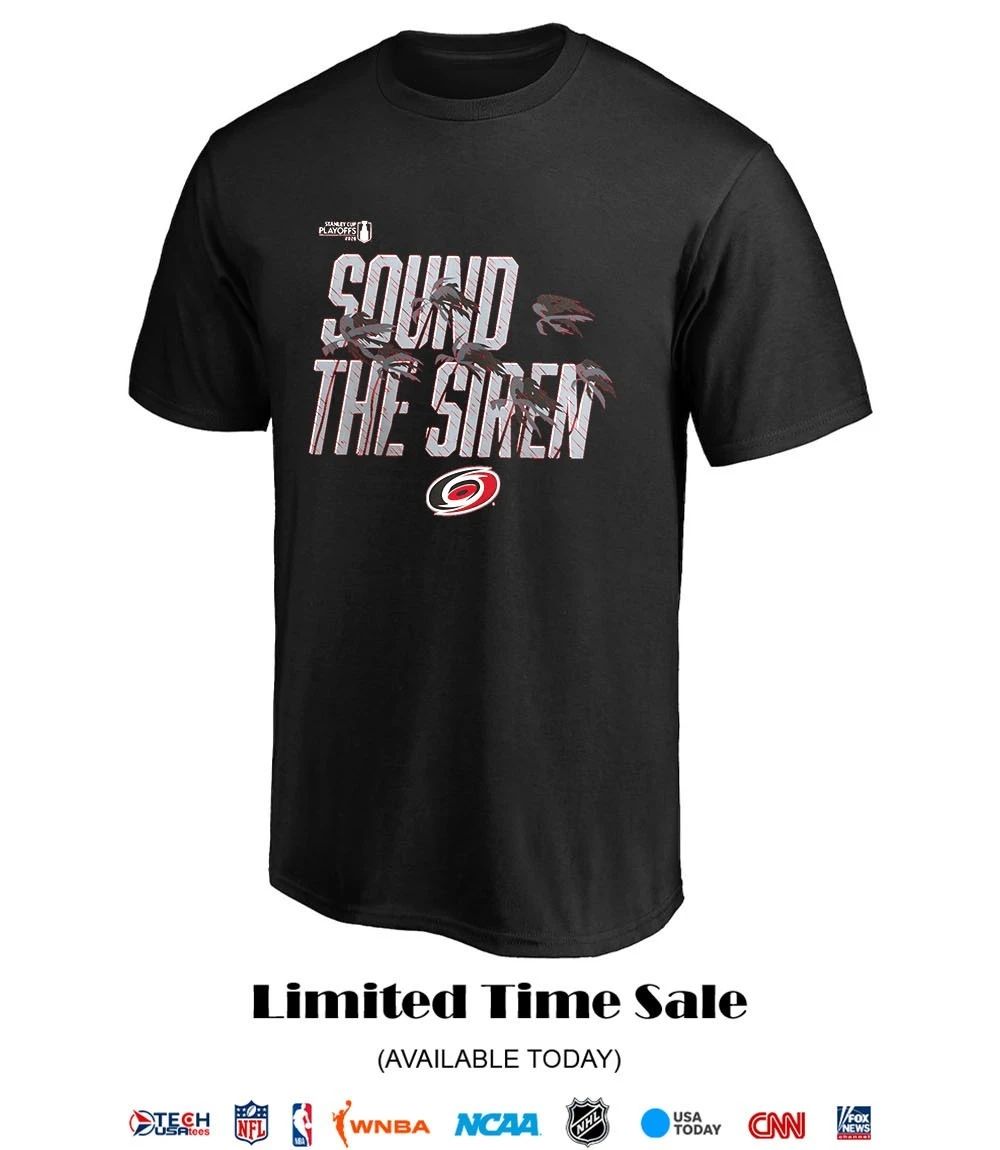 Sound The Siren Carolina Hurricanes 2026 Stanley Cup Playoffs Hometown slogan shirt