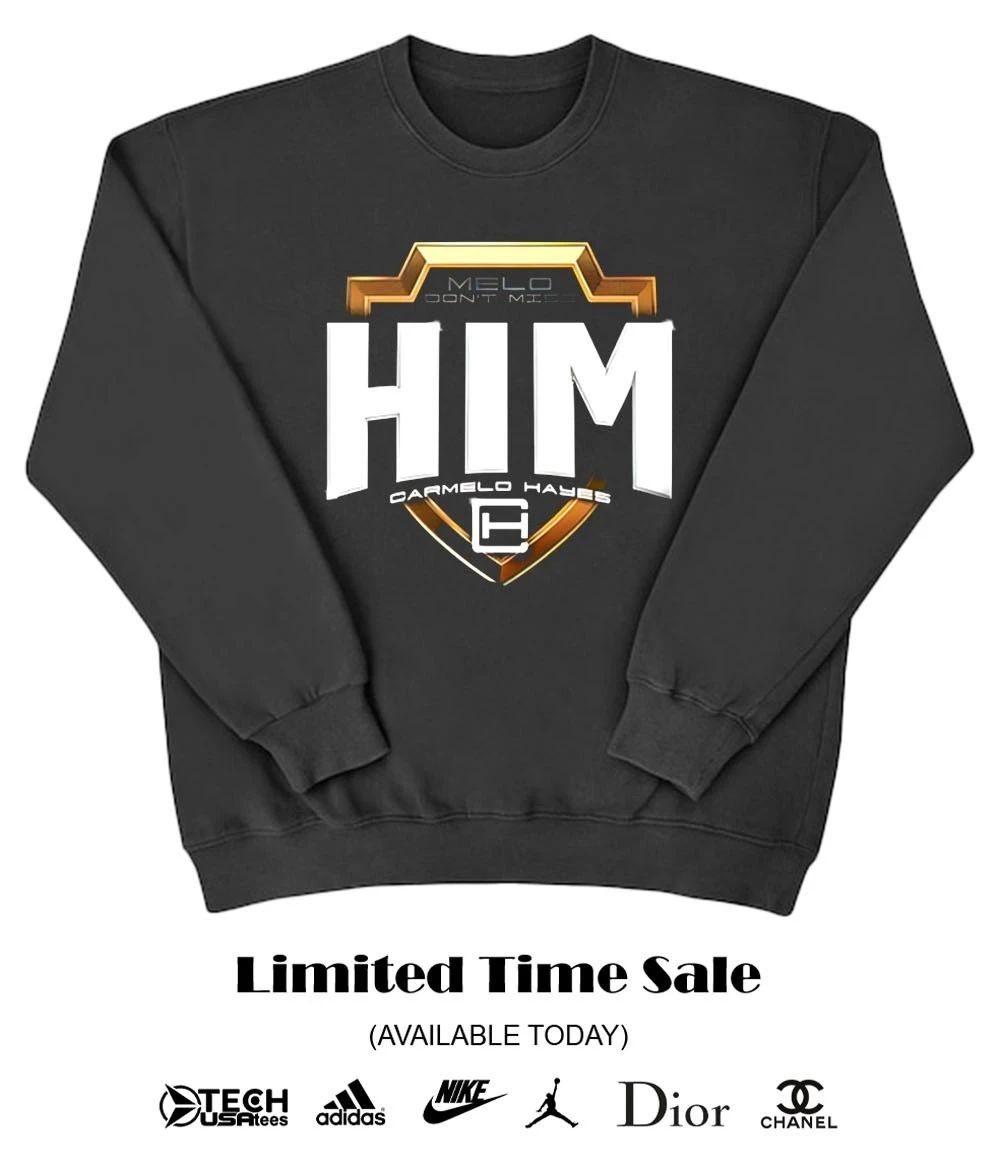 Melo don’t miss HIM Carmelo Hayes T-shirt