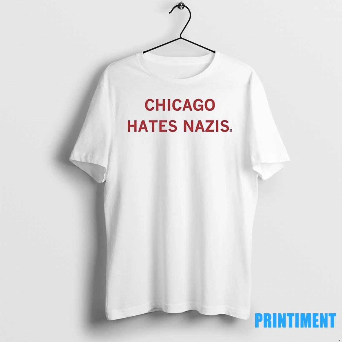 Trump Chicago Hates Nazis Tshirts Sweater
