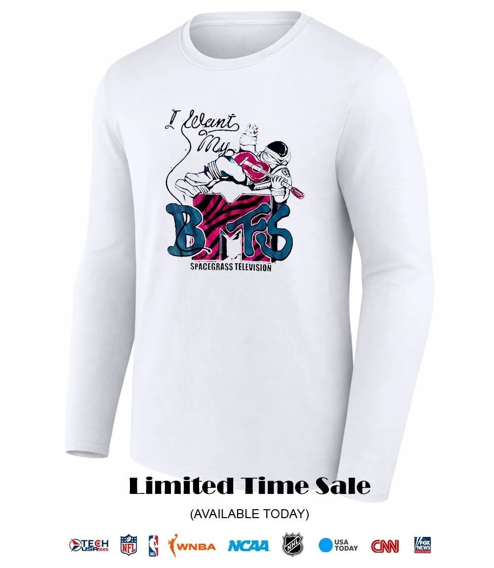 I want my BMFS Spacegrass Television shirt