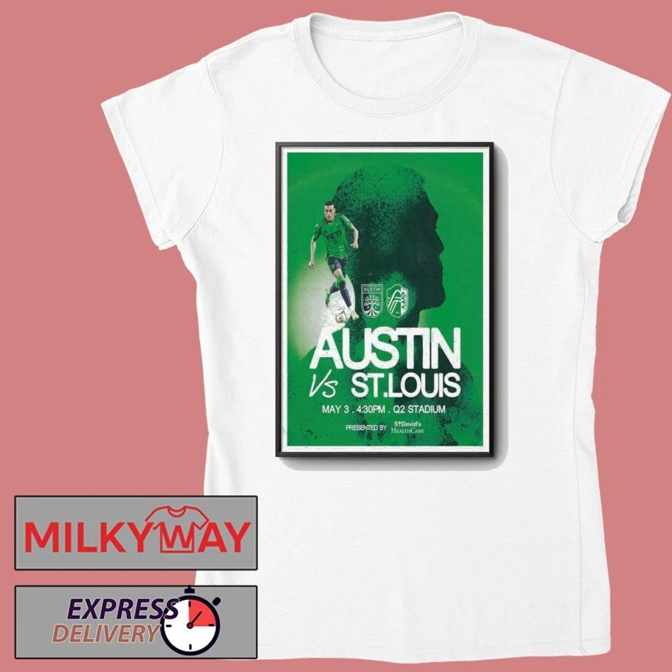 May 3 2026 Poster Austin FC vs. ST. Louis Health Care LIMITED shirt