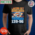 NKCtees Lakers get demolished by Thunder 139 96 shirt