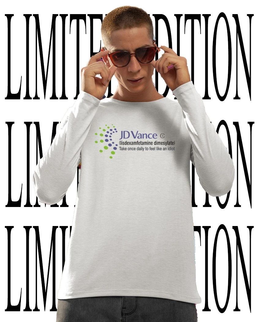 JD Vance Lisdexamfetamine Dimesylate Feel Like An Idiot Parody Shirt