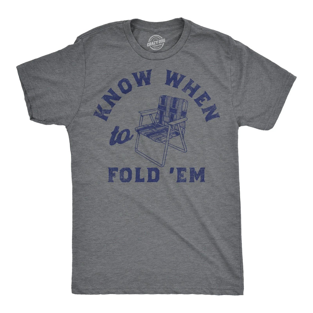 Mens Funny T Shirts Know When to Fold Em Sarcastic Lawn Chair Graphic Tee for