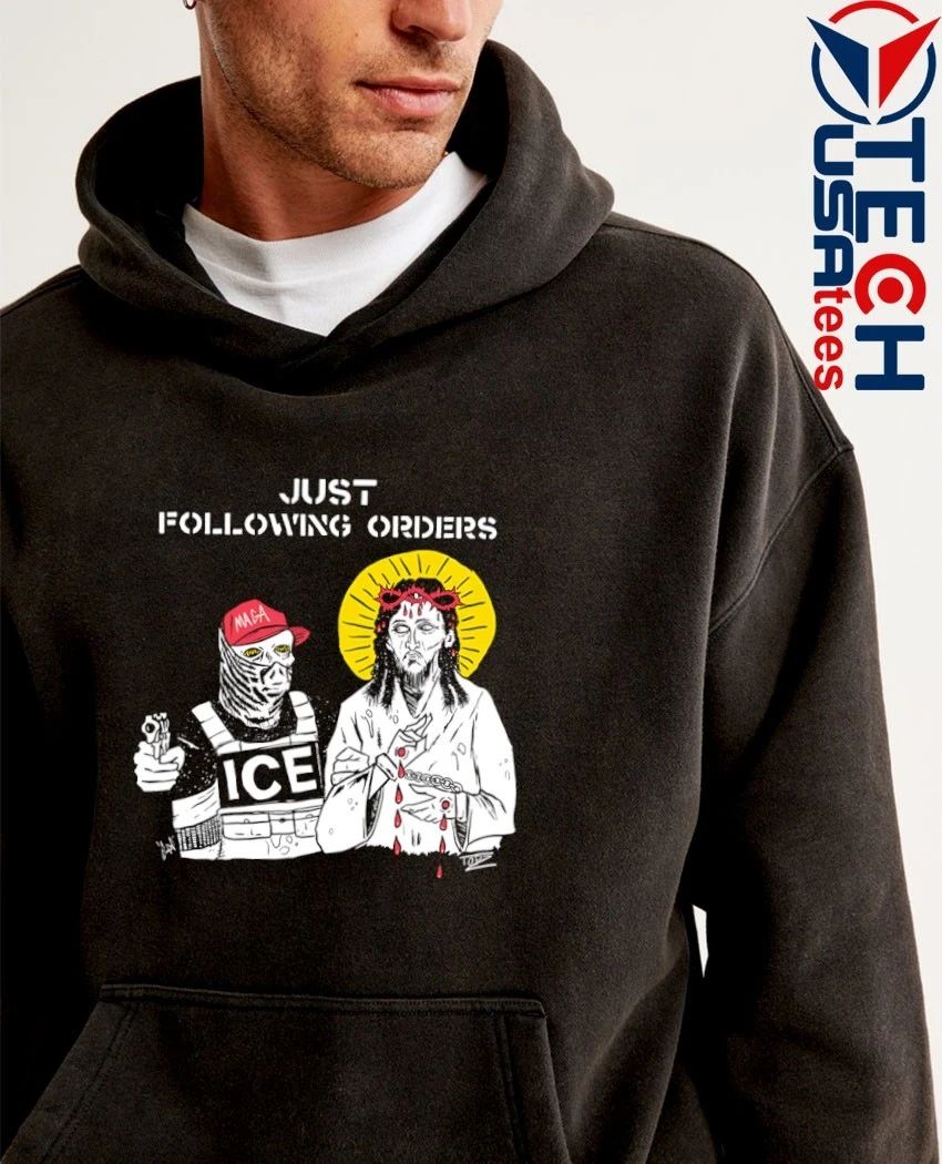 Just following orders Maga ICE Jesus shirt