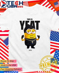 Minion this is Yeat shirt