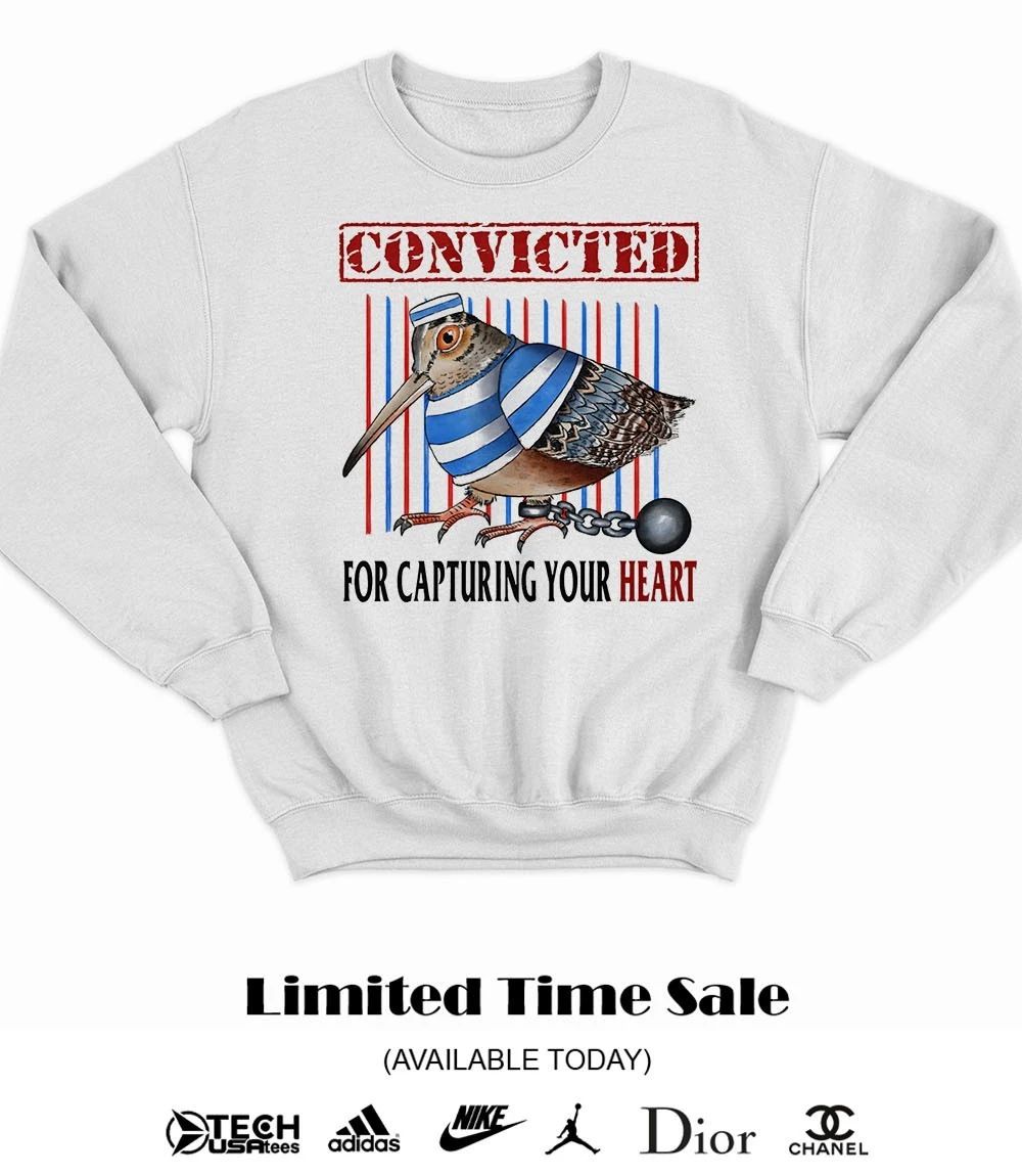 Woodcock convicted for capturing your heart shirt