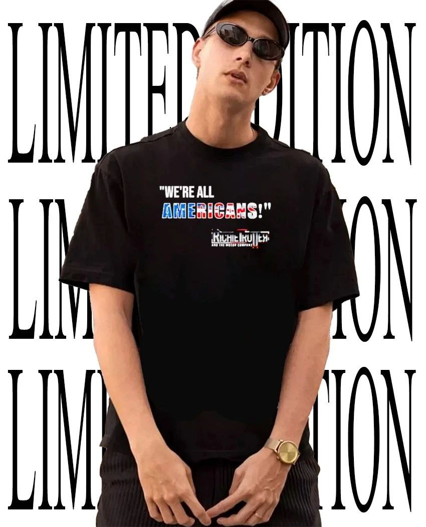 We’re all Americans Richie Trotter and the Motor Company shirt