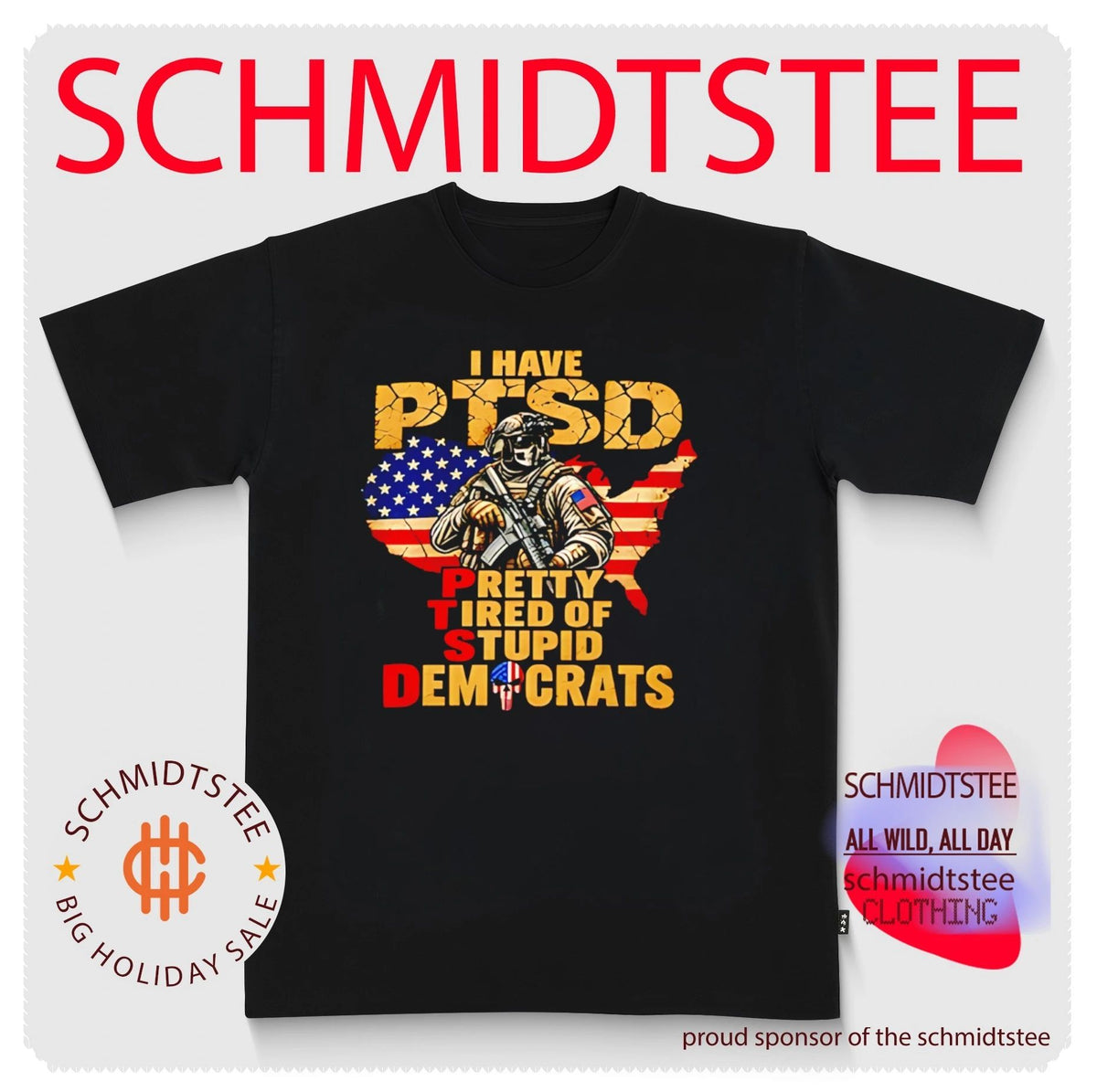 I Have PTSD Pretty Tired of Stupid Democrats Soldier shirt