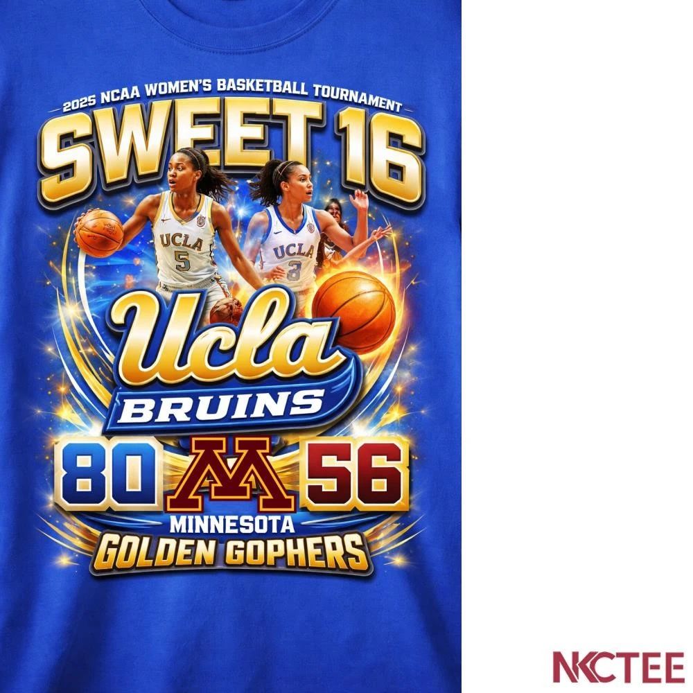 NKCtees UCLA Bruins Sweet 16 2026 Women’s Basketball 80-56 Victory – Bruins Domination NCAA shirt