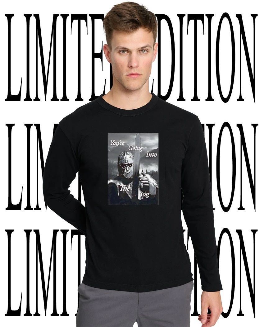 You’re going into the bog shirt